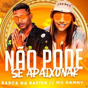 Não Pode Se Apaixonar (feat. Mc Danny)