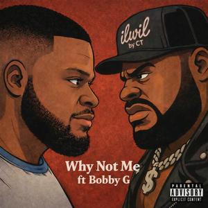 Why Not Me (feat. Bobby G)