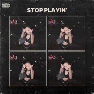 Stop Playin'