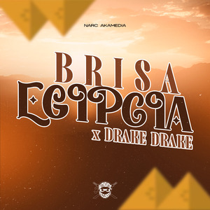 Brisa Egipcia X Drake Drake
