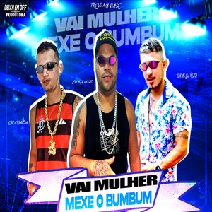 Vai Mulher Mexe o BumBum