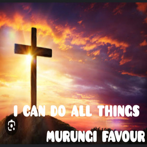 I can do all things