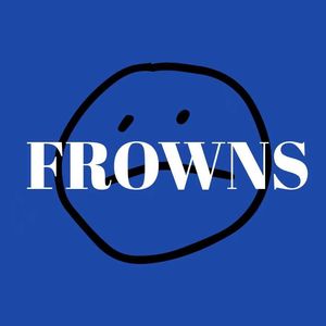 Frowns