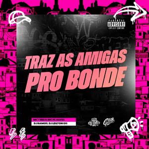Tras As Amigas Pro Bonde