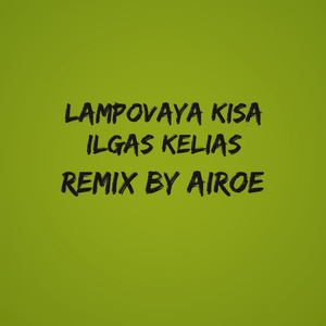Ilgas Kelias (Remix) (Original Mix)