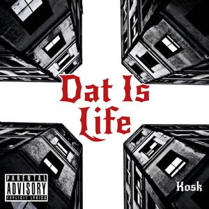 Dat Is Life