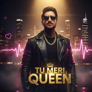 Tu Meri Queen