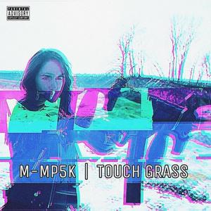 TOUCH GRASS (feat. Djinn The Disciple, 2 Gucci & Dua1Sh0ck)