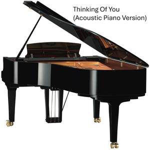 Thinking Of You (Acoustic Piano Version)