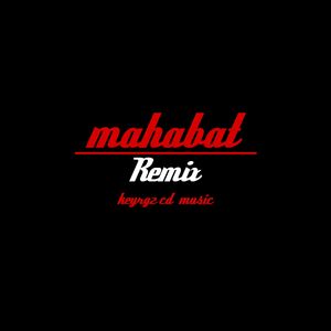 keyrgzcd-mahabat (Remix（keyrgzcd remix）