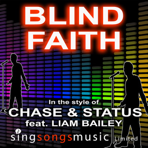 Blind Faith (In the style of Chase & Status feat. Liam Bailey)