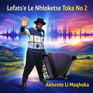 Akhente Li Maqheka (Radio Edit)