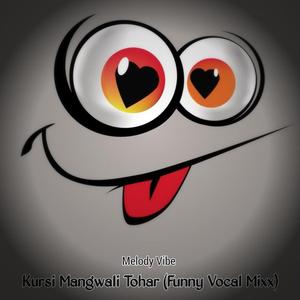 Kursi Mangwali Tohar (Funny Vocal Mixx)