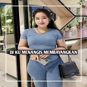 DJ KU MENANGIS MEMBAYANGKAN BETAPA KEJAMNYA DIRIMU
