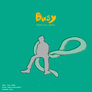 Busy (feat. ZIN & ANPYO) [Remix]