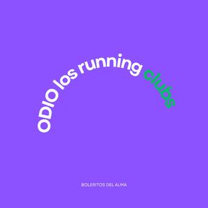 ODIO los running clubs (Bolero)