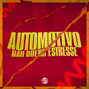 Automotivo Não Quero Estresse
