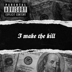 I Make The Kill