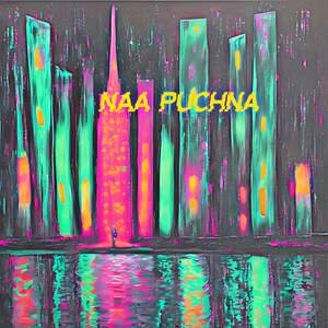 Naa Puchna