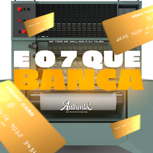 E o 7 Que Banca