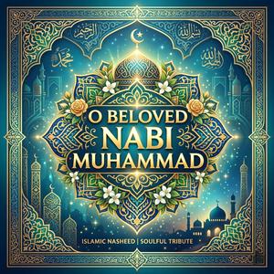 O beloved Nabi Muhammad (PBUH)