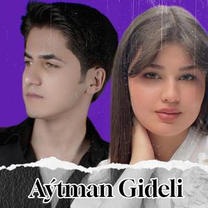 Oraz Hekiyew Aytman Gideli (feat. Mawy Masadowa)
