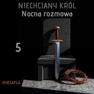 Niechciany król: Nocna rozmowa