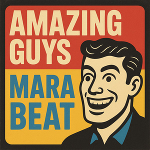 AMAZING GUYS MARA BEAT