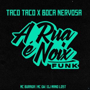 Taco Taco X Boca Nervosa (feat. MC Buraga, Mc Gw & Dj Mano Lost)