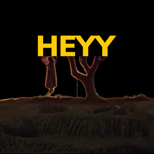 HEYY