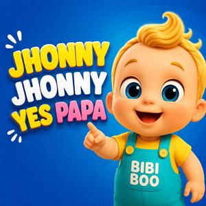 Jhonny Jhonny Yes Papa Original