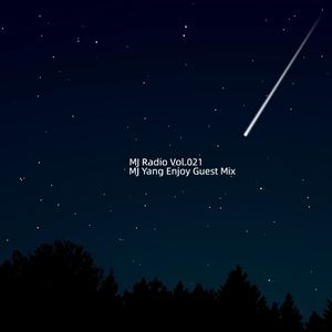 MJ Radio Vol.021 - MJ Yang Enjoy Guest Mix