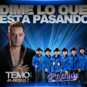 Dime Lo Que Está Pasando