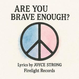 Are You Brave Enough