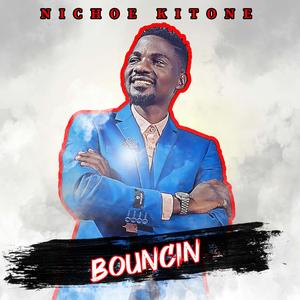 NICHOE KITONE BOUNCIN