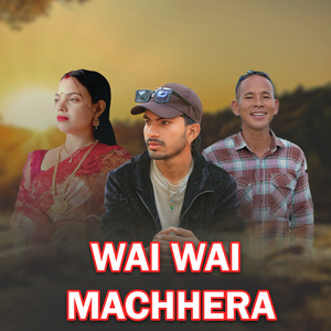 Wai Wai Machhera