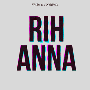 Rihanna (Frisk & Vix Remix)