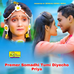 Premer Somadhi Tumi Diyecho Priya