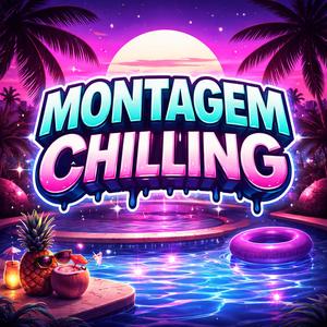 Montagem Chilling (Slowed)