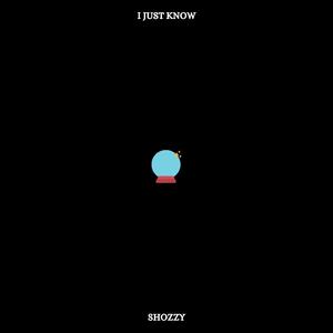I Just Know