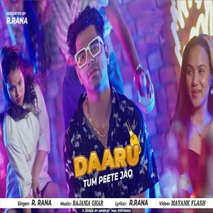 DAARU TUM PEETE JAO (feat. R RANA)
