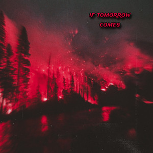 If tomorrow comes