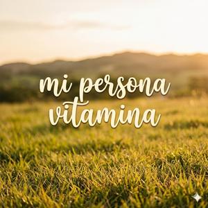Mi persona vitamina