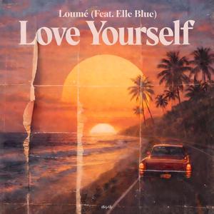 Love Yourself (feat. Elle Blue)