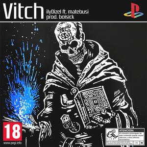 vitch (feat. matebusi & boi sick)