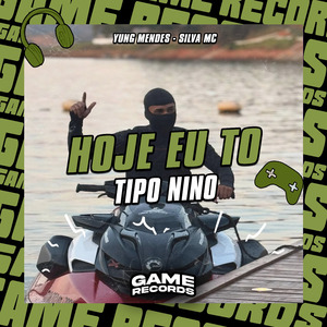 Hoje Eu To Tipo Nino