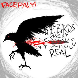 The Birds Aren't ****ing Real
