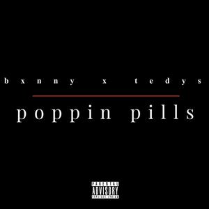 Poppin pills (feat. bxnny)