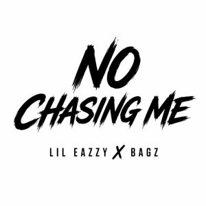 No Chasing Me (feat. Lil Eazzyy)