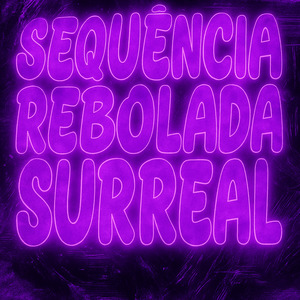 SEQUÊNCIA REBOLADA SURREAL (SLOWED)